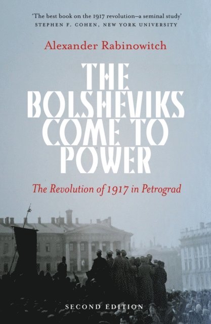 Alexander Rabinowitch - Bolsheviks Come to Power, E-bok