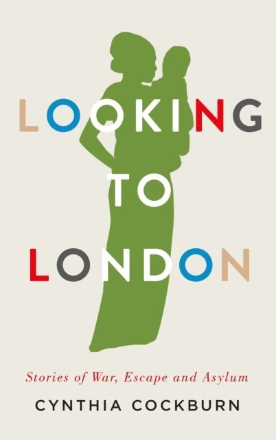 Cynthia Cockburn - Looking to London, E-bok