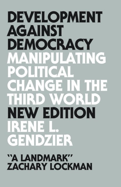 Irene L. Gendzier - Development Against Democracy, E-bok. Tillgänglighet: Lägg i varukorg