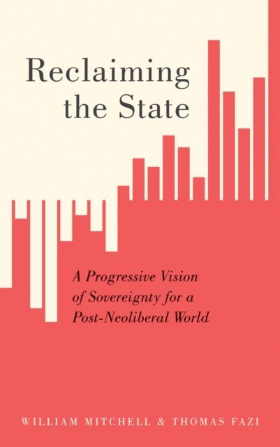 Thomas Fazi, William Mitchell - Reclaiming the State, E-bok