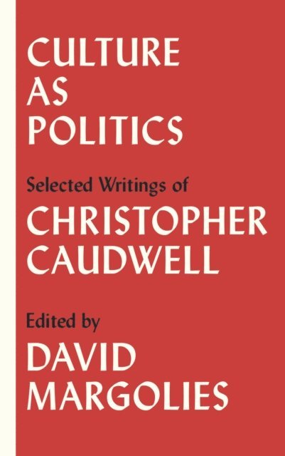 Christopher Caudwell, David Margolies - Culture as Politics, E-bok