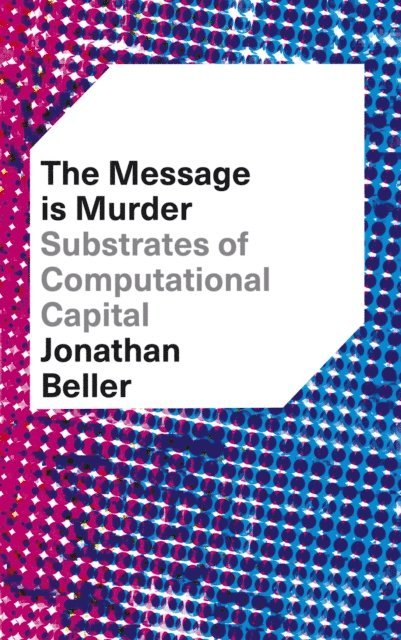 Jonathan Beller - Message is Murder, E-bok
