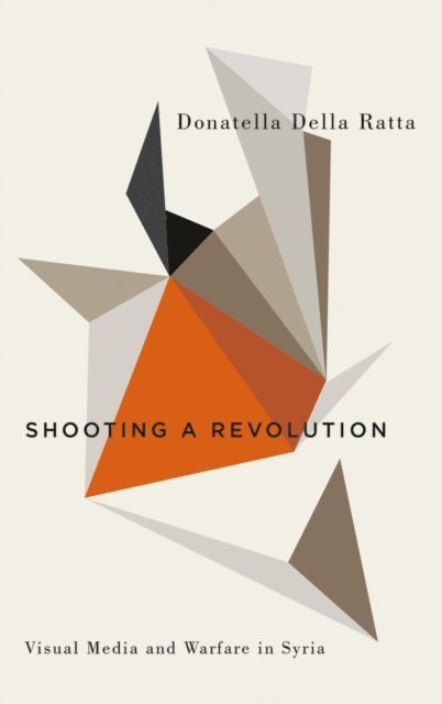 Donatella Della Ratta - Shooting a Revolution, E-bok