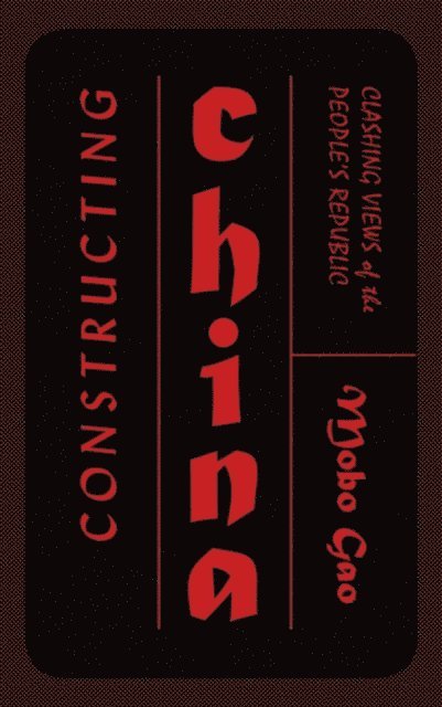 Mobo Gao - Constructing China, E-bok