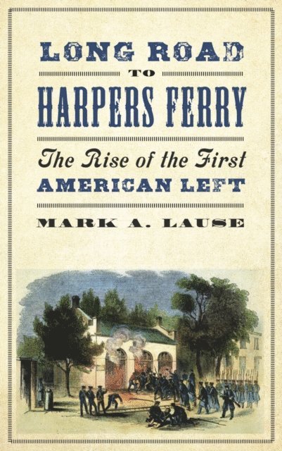 Mark A. Lause - Long Road to Harpers Ferry, E-bok