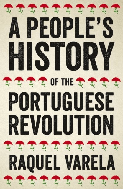 Raquel Varela, Peter Robinson - A People's History of the Portuguese Revolution, E-bok
