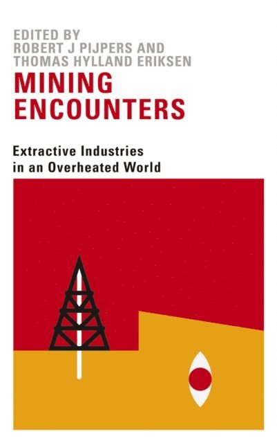 Thomas Hylland Eriksen, Robert Jan Pijpers - Mining Encounters, E-bok