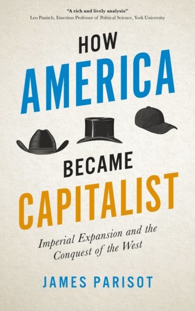James Parisot - How America Became Capitalist, E-bok