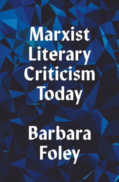 Barbara Foley - Marxist Literary Criticism Today, E-bok