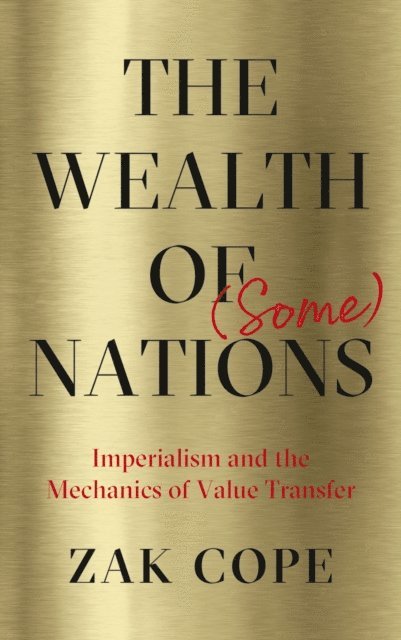 Zak Cope - Wealth of (Some) Nations, E-bok