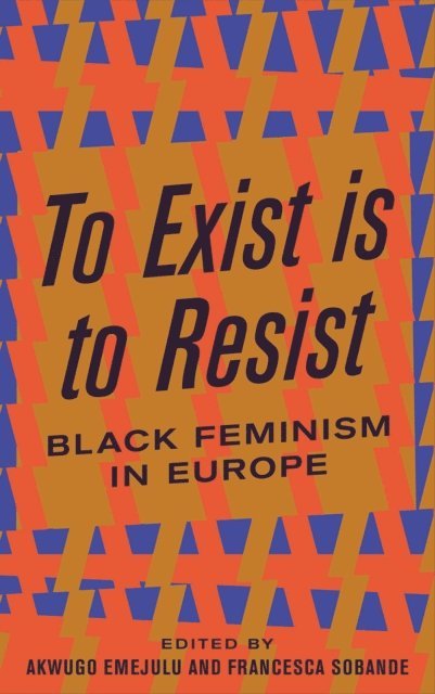 Francesca Sobande, Akwugo Emejulu - To Exist is to Resist, E-bok