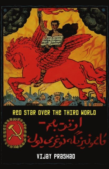 Vijay Prashad - Red Star Over the Third World, E-bok