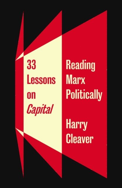 Harry Cleaver - 33 Lessons on Capital, E-bok
