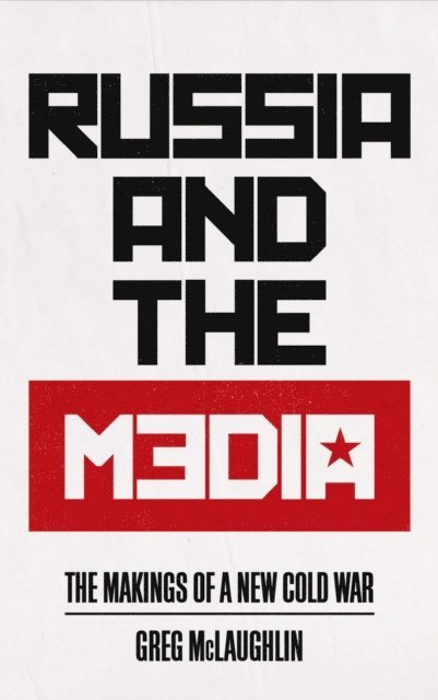 Greg McLaughlin - Russia and the Media, E-bok