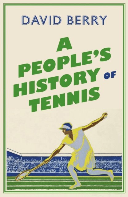 David Berry - People's History of Tennis, E-bok