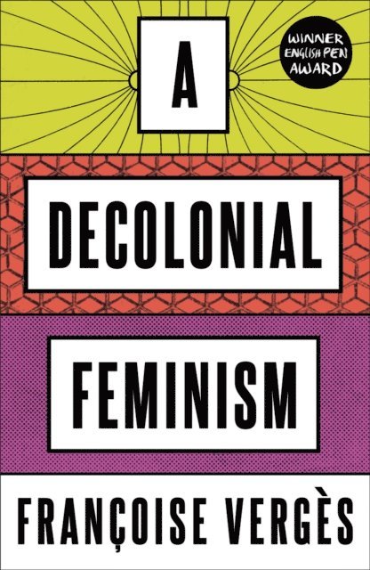 Francoise Verges - A Decolonial Feminism, E-bok