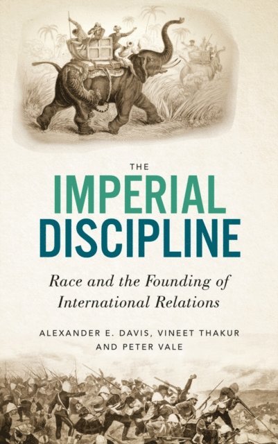 Peter Vale, Vineet Thakur, Alexander E Davis - Imperial Discipline, E-bok