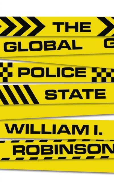 William I Robinson - Global Police State, E-bok