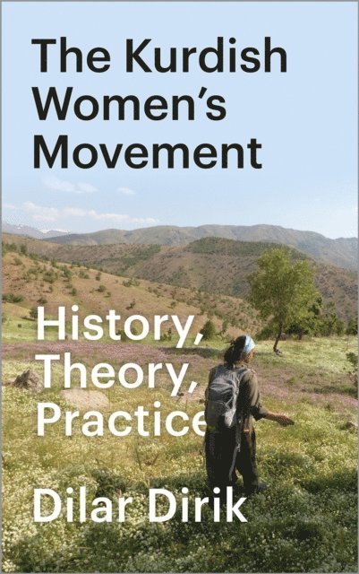 Dilar Dirik - Kurdish Women's Movement, E-bok