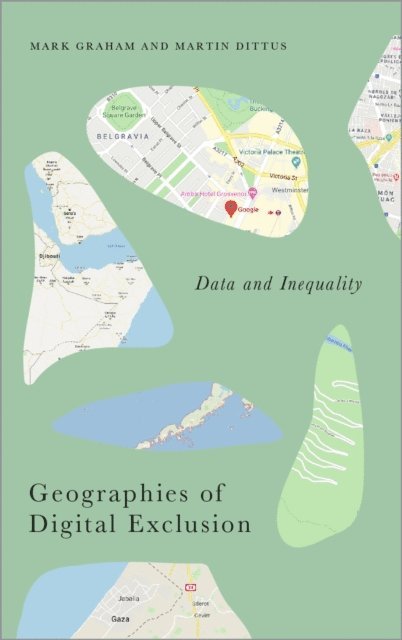 Martin Dittus, Mark Graham - Geographies of Digital Exclusion, E-bok