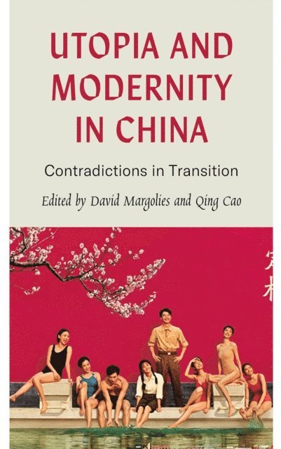 Qing Cao, David Margolies - Utopia and Modernity in China, E-bok