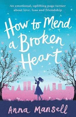Anna Mansell - How to Mend a Broken Heart, Häftad