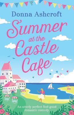 Donna Ashcroft - Summer at the Castle Cafe, Häftad
