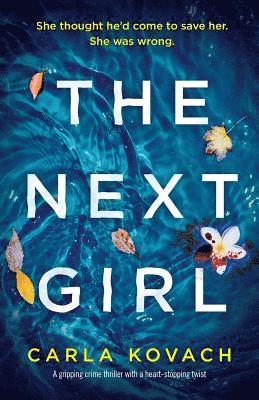 Carla Kovach - The Next Girl: A gripping thriller with a heart-stopping twist, Häftad