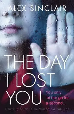 Alex Sinclair - Day I Lost You, Häftad. Tillgänglighet: Lägg i varukorg