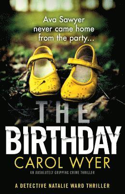Carol Wyer - The Birthday: An absolutely gripping crime thriller, Häftad