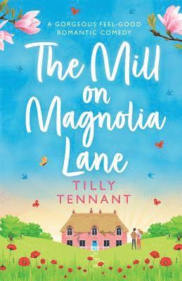 Tilly Tennant - Mill on Magnolia Lane, Häftad