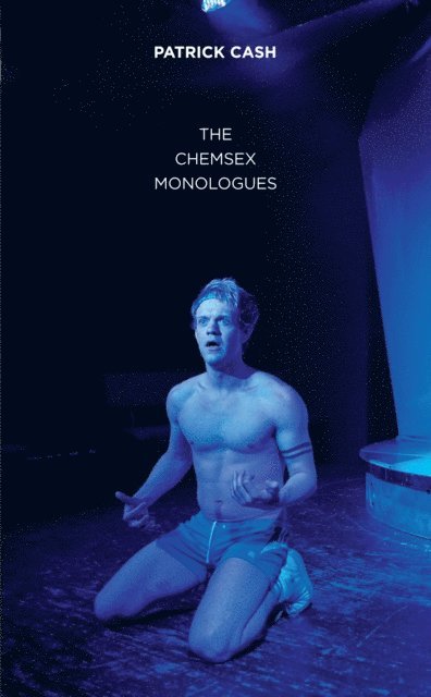 Patrick Cash - Chemsex Monologues, E-bok