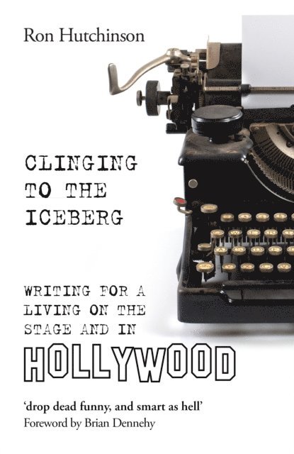 Ron Hutchinson - Clinging to the Iceberg, E-bok