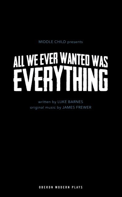 Luke Barnes, James Frewer - All We Ever Wanted Was Everything, E-bok