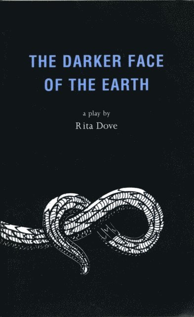 Rita Dove - Darker Face of the Earth, E-bok