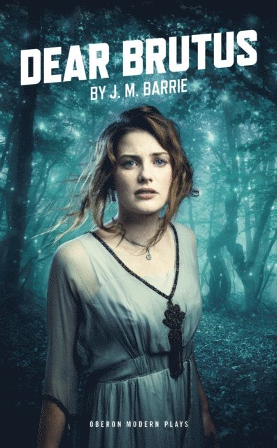 J.M. Barrie - Dear Brutus, E-bok