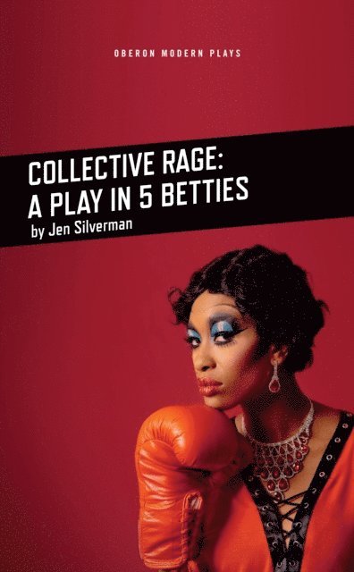 Jen Silverman - Collective Rage: A Play in Five Betties, E-bok