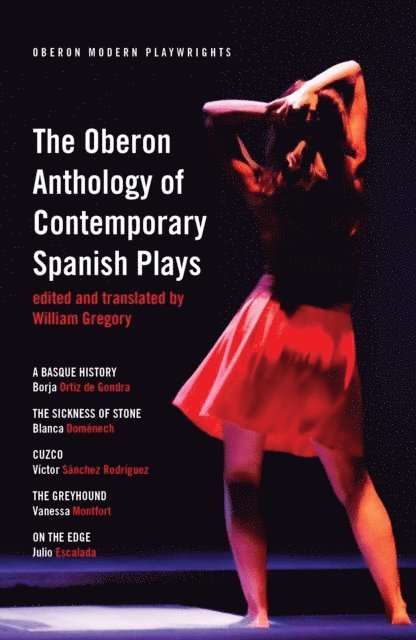 Julio Escalada, Vanessa Montfort, V ctor S nchez Rodr guez, Blanca Domenech, Borja Ortiz de Gondra, William Gregory - Oberon Anthology of Contemporary Spanish Plays, E-bok