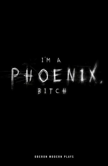 Bryony Kimmings - I'm a Phoenix, Bitch, E-bok