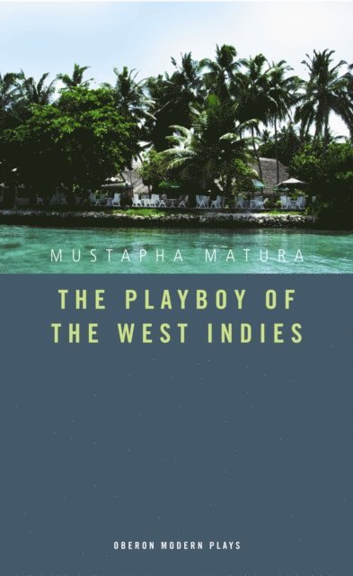 Mustapha Matura - Playboy of the West Indies, E-bok