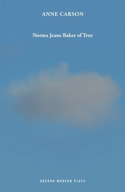 Anne Carson - Norma Jeane Baker of Troy, E-bok