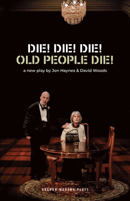 David Woods, Jon Haynes - Die! Die! Die! Old People Die!, E-bok