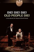 Die! Die! Die! Old People Die!