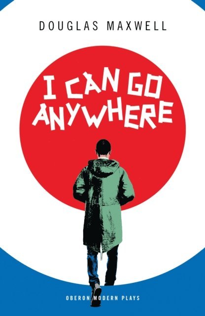 Douglas Maxwell - I Can Go Anywhere, E-bok