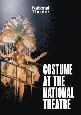 National Theatre - National Theatre: Costume at the National Theatre, Häftad. Tillgänglighet: Tillfälligt slut