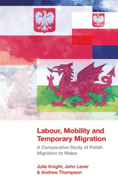 Andrew Thompson, John Lever, Julie Knight - Labour, Mobility and Temporary Migration, E-bok