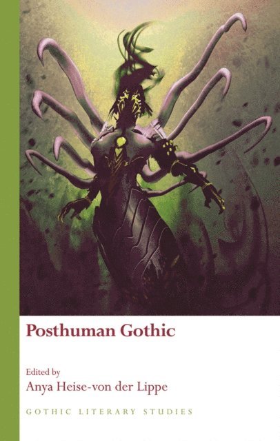 Anya Heise-von der Lippe - Posthuman Gothic, E-bok