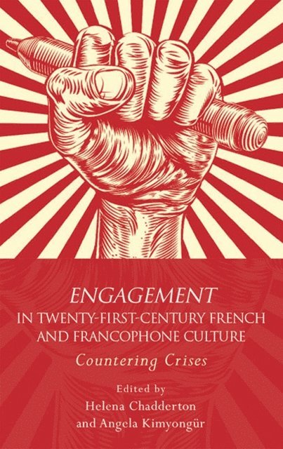 Angela Kimyongur, Helena Chadderton - Engagement in 21st Century French and Francophone Culture, E-bok