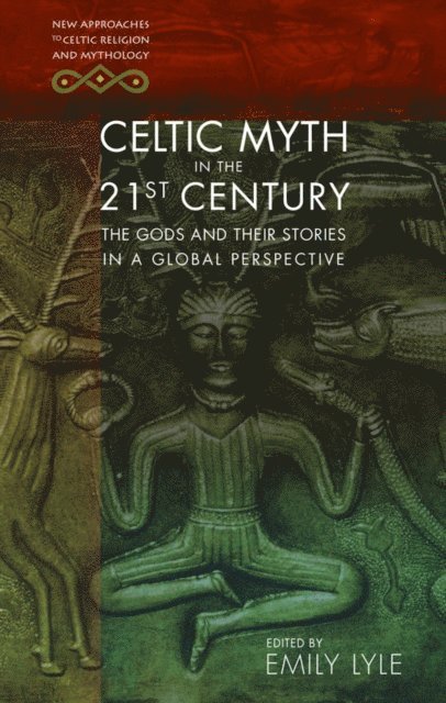 Emily Lyle - Celtic Myth in the 21st Century, E-bok
