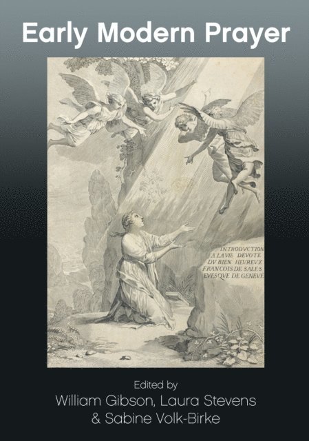 William Gibson, Laura Stevens, Sabine Volk-Birke - Early Modern Prayer, E-bok. Tillgänglighet: Lägg i varukorg